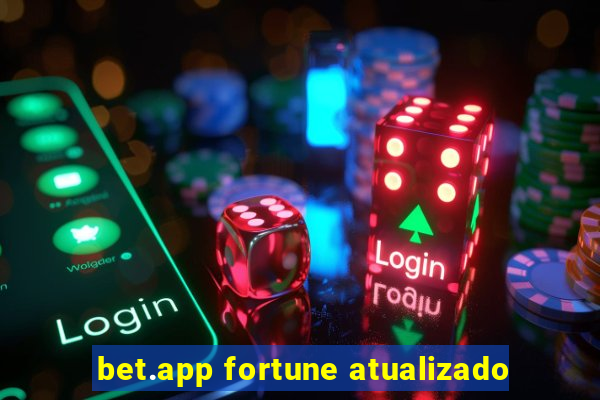 bet.app fortune atualizado