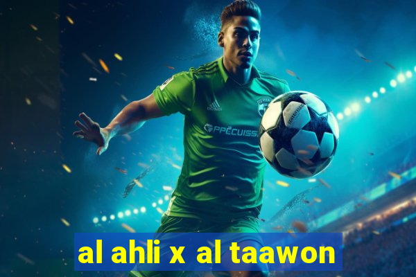 al ahli x al taawon