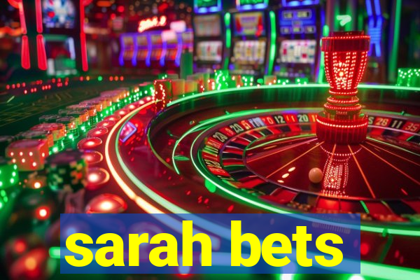 sarah bets