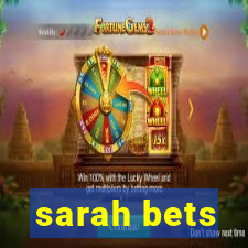 sarah bets