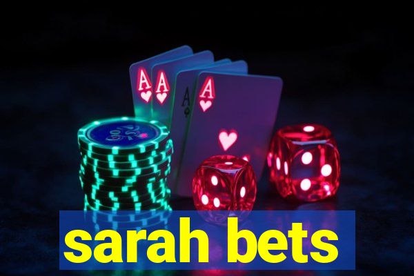 sarah bets