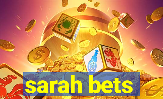 sarah bets