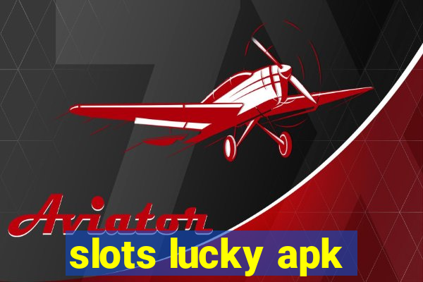 slots lucky apk