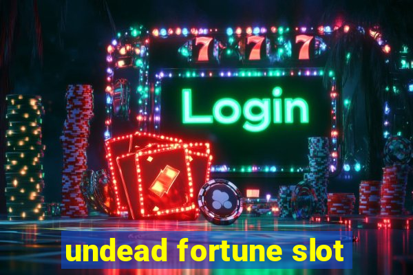 undead fortune slot