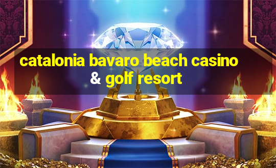 catalonia bavaro beach casino & golf resort