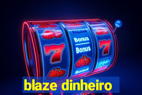 blaze dinheiro