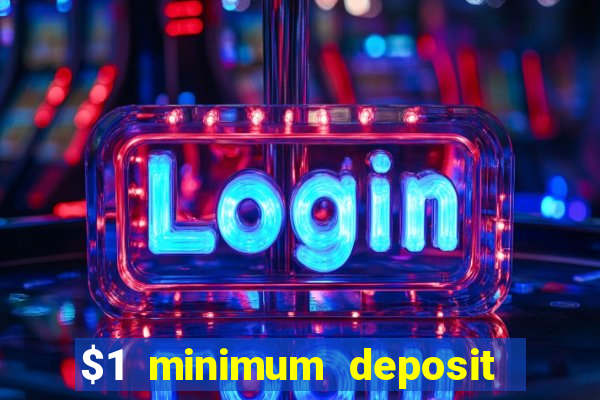 $1 minimum deposit casino australia 2023