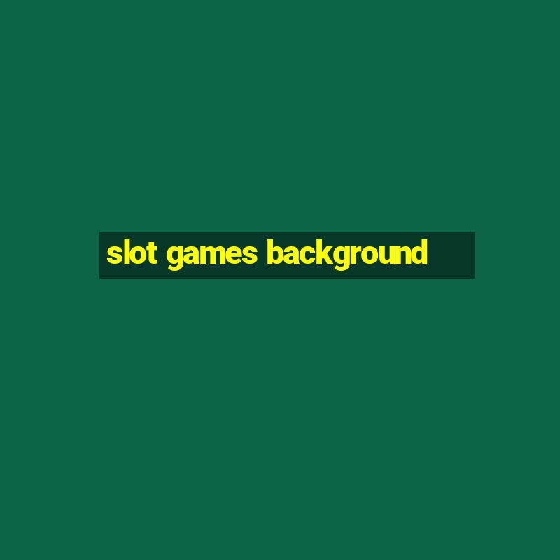 slot games background