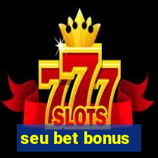 seu bet bonus