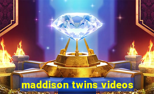 maddison twins videos