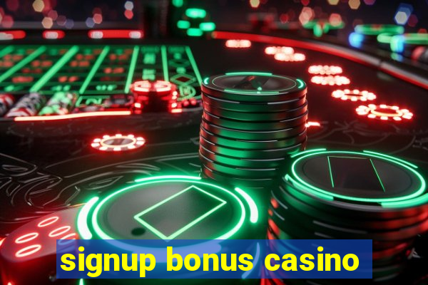 signup bonus casino