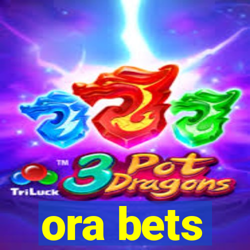 ora bets