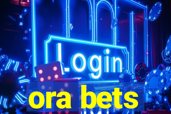 ora bets