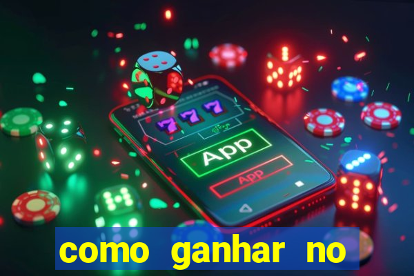 como ganhar no jogo do