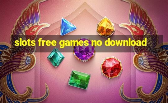 slots free games no download