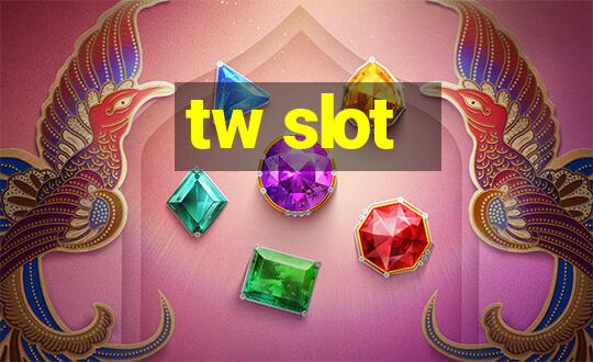 tw slot