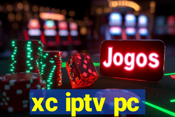 xc iptv pc