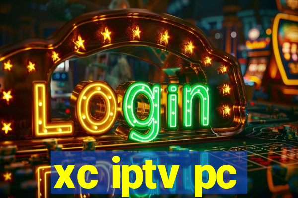 xc iptv pc