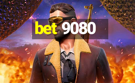 bet 9080