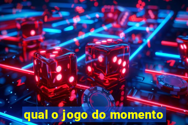 qual o jogo do momento