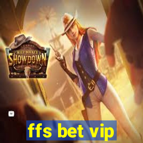 ffs bet vip