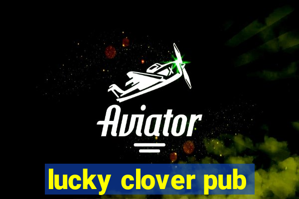 lucky clover pub