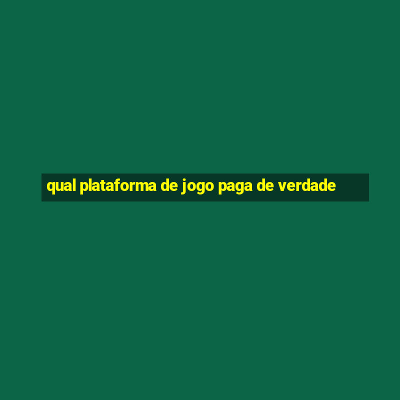 qual plataforma de jogo paga de verdade