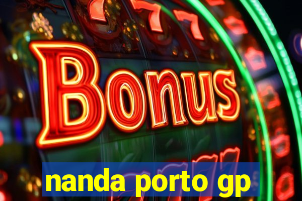 nanda porto gp