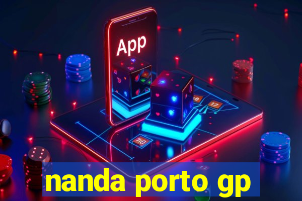 nanda porto gp