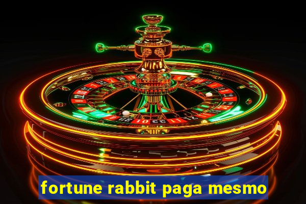 fortune rabbit paga mesmo