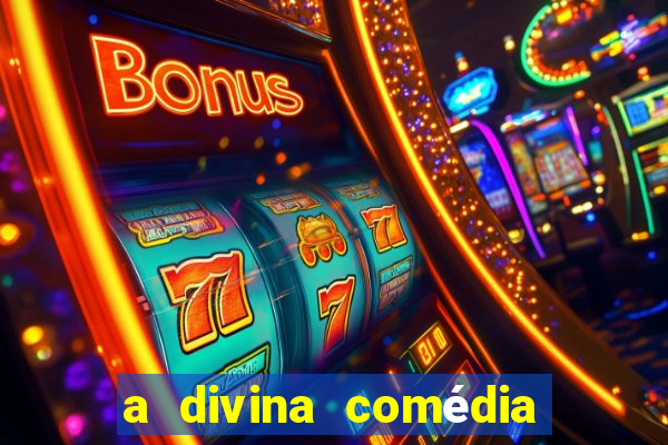 a divina comédia editora 34