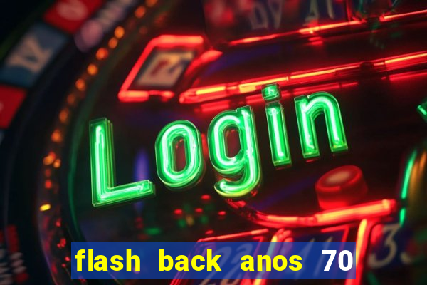 flash back anos 70 80 90 internacional download