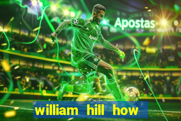 william hill how to bet