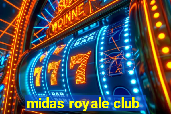 midas royale club