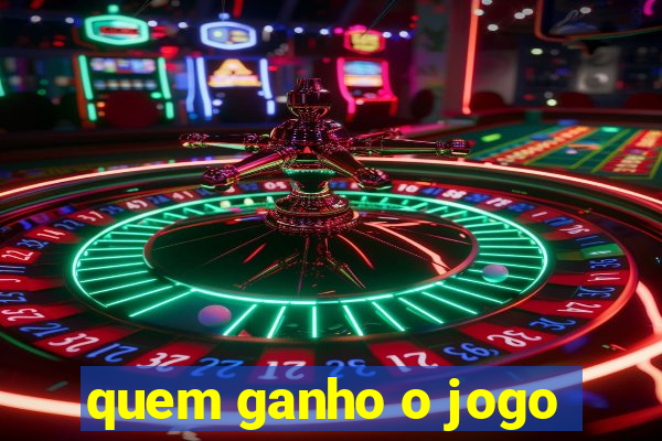 quem ganho o jogo