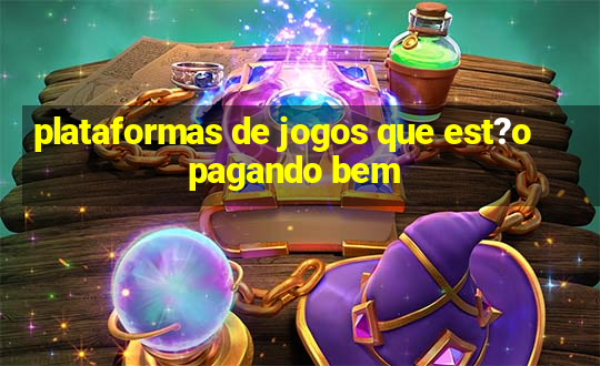 plataformas de jogos que est?o pagando bem