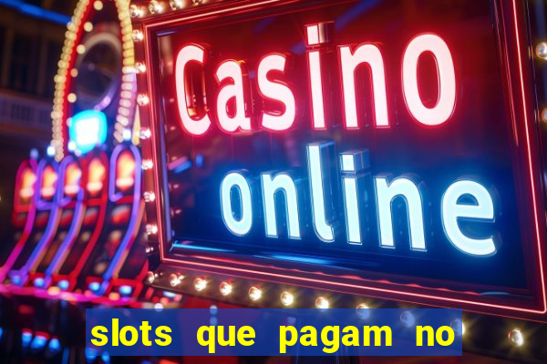 slots que pagam no cadastro sem depósito