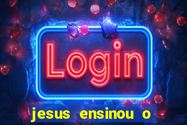 jesus ensinou o segredo da prosperidade