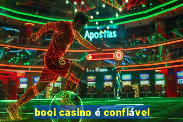 booi casino é confiável