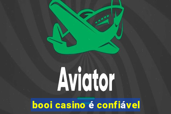 booi casino é confiável