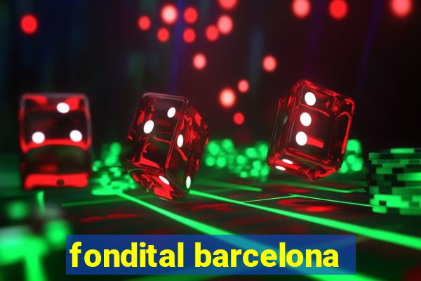 fondital barcelona