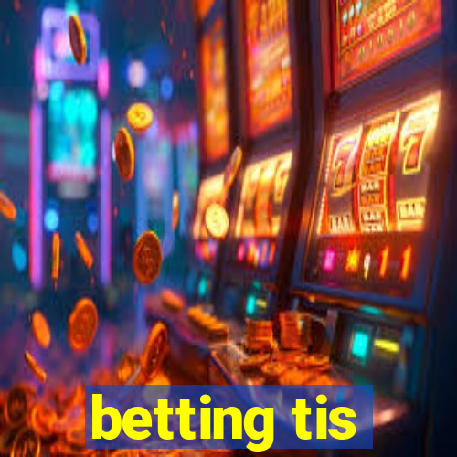 betting tis