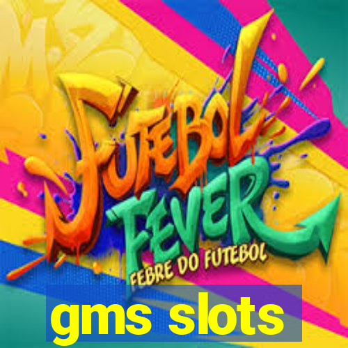 gms slots