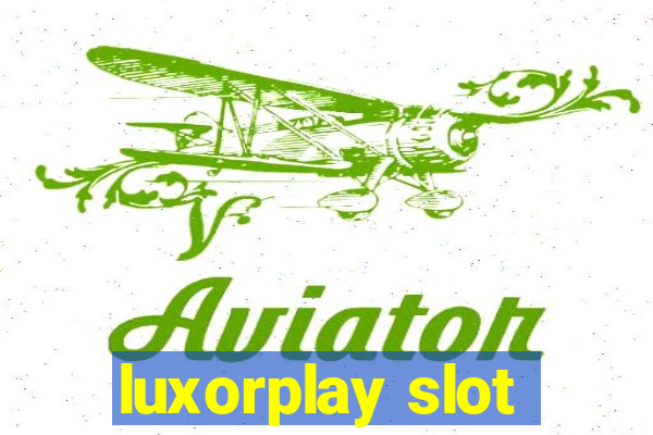 luxorplay slot