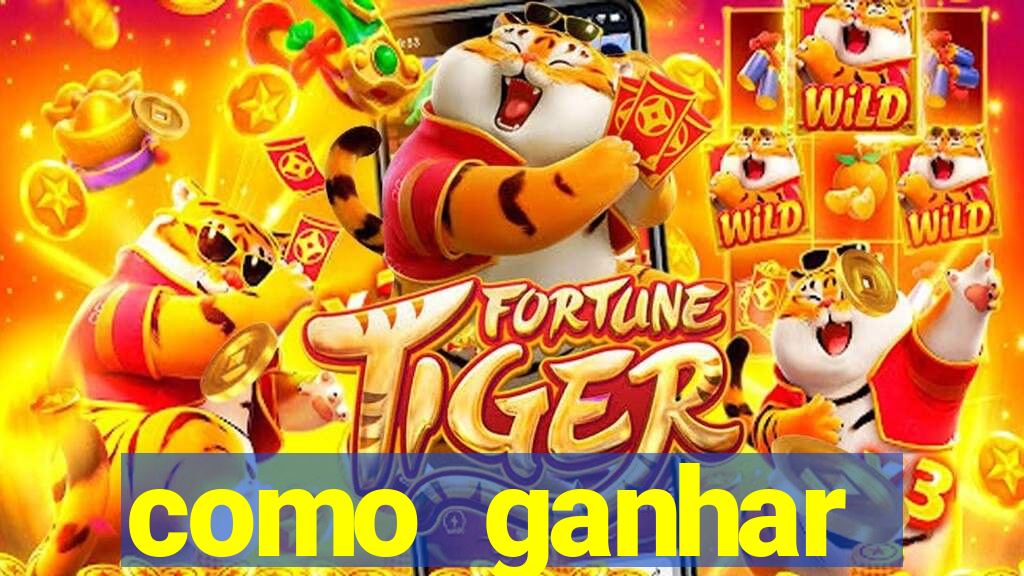 como ganhar dinheiro com fortune tiger