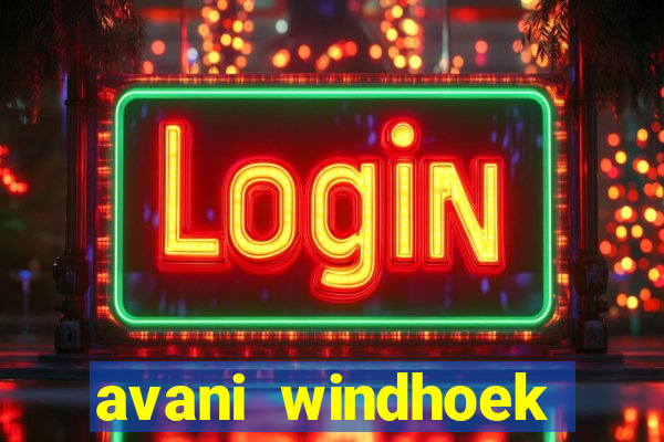 avani windhoek hotel casino namibia