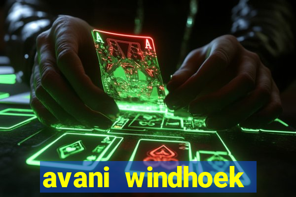 avani windhoek hotel casino namibia