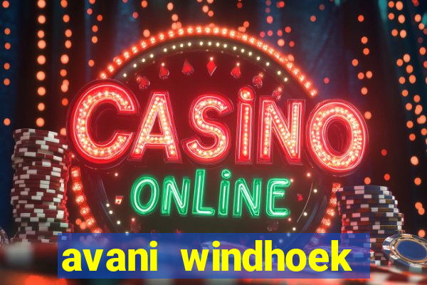 avani windhoek hotel casino namibia