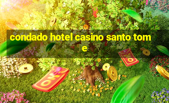 condado hotel casino santo tome