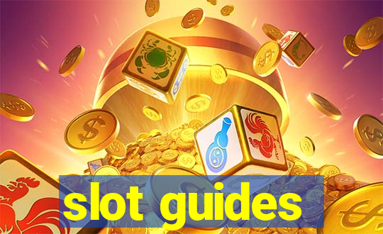 slot guides